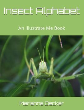 Insect Alphabet: An Illustrate Me Book