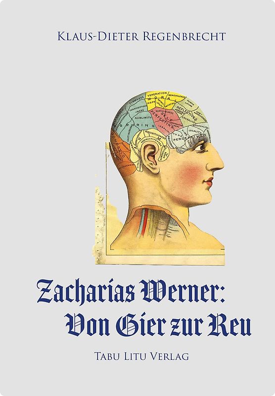 Zacharias Werner: Von Gier zur Reu
