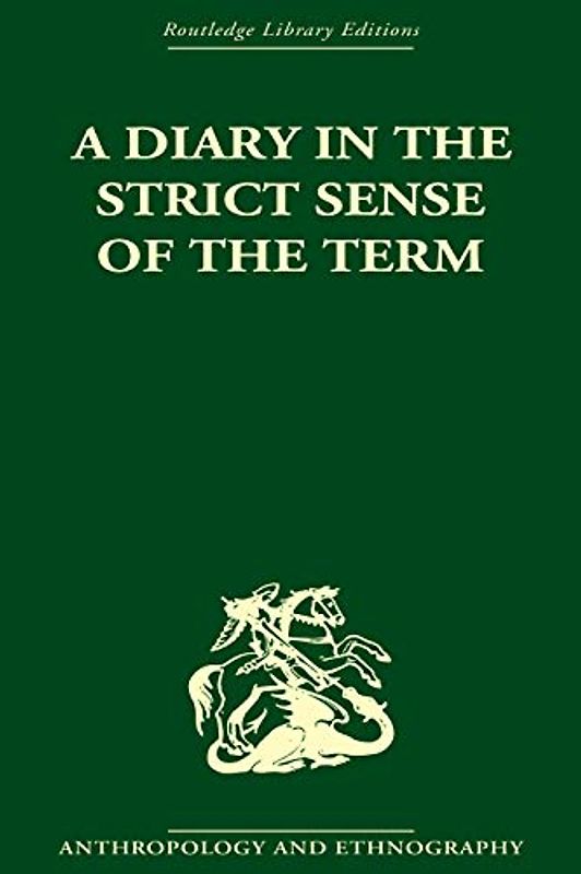 A Diary in the Strict Sense of the Term (Routledge Library Editions: Anthropology and Ethnography)