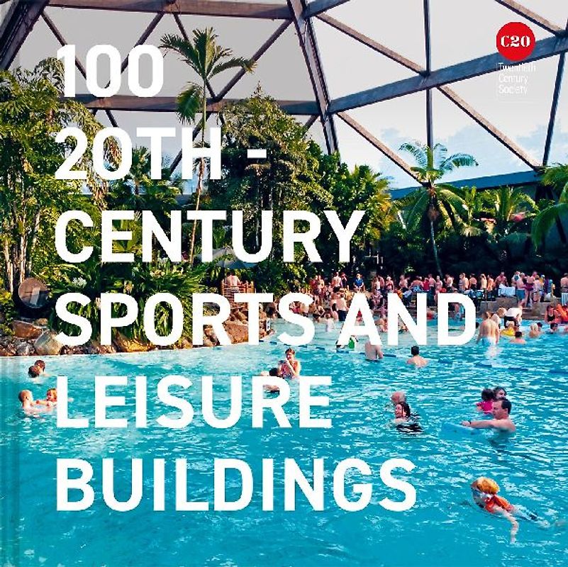 100 20th-Century Sports and Leisure Buildings