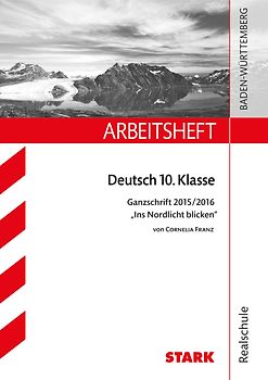 Arbeitsheft Realschule - Deutsch 10. Klasse Ganzschrift 2015/16 "Ins Nordlicht blicken"