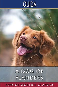 A Dog of Flanders (Esprios Classics)