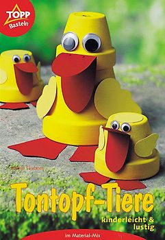 Tontopf-Tiere. kinderleicht und lustig