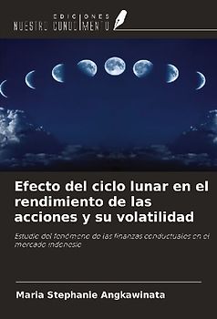 Efecto del ciclo lunar en el rendimiento de las acciones y su volatilidad
