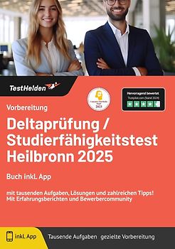 Vorbereitung Deltaprüfung / Studierfähigkeitstest Heilbronn: Buch inkl. App | mit tausenden Aufgaben, Lösungen und zahlreichen Tipps! Mit Erfahrungsberichten und Bewerbercommunity