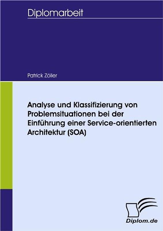 Analyse und Klassifizierung von Problemsituationen bei der Einführung einer Service-orientierten Architektur (SOA)
