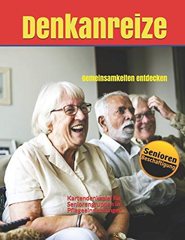 Denkanreize: Gemeinsamkeiten entdecken (Kurzzeitaktivierung für Senioren / Seniorenbeschäftigung, Band 2)