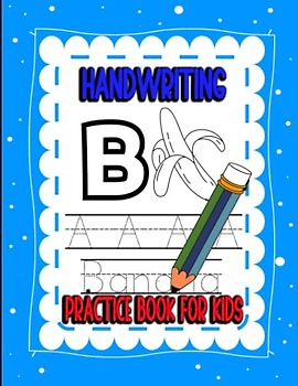 Handwriting Practice Book for Kids: Preschool writing Workbook with Sight words for Pre K, Kindergarten and Kids Ages 3-5