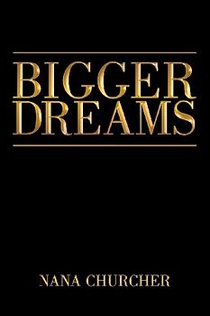 BIGGER DREAMS