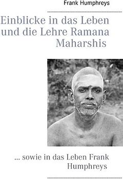 Einblicke in das Leben und die Lehre Ramana Maharshis