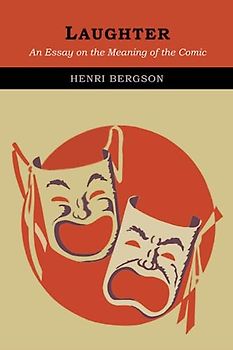 Laughter: An Essay on the Meaning of the Comic