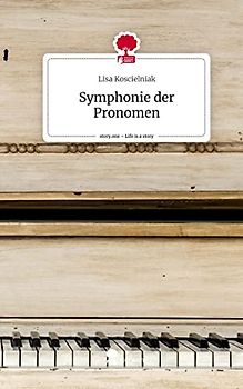 Symphonie der Pronomen. Life is a Story - story.one