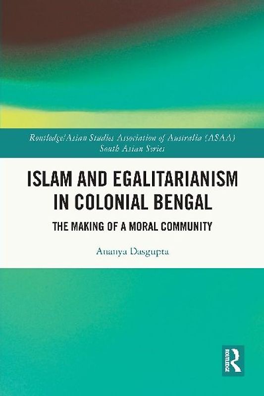 Islam and Egalitarianism in Colonial Bengal