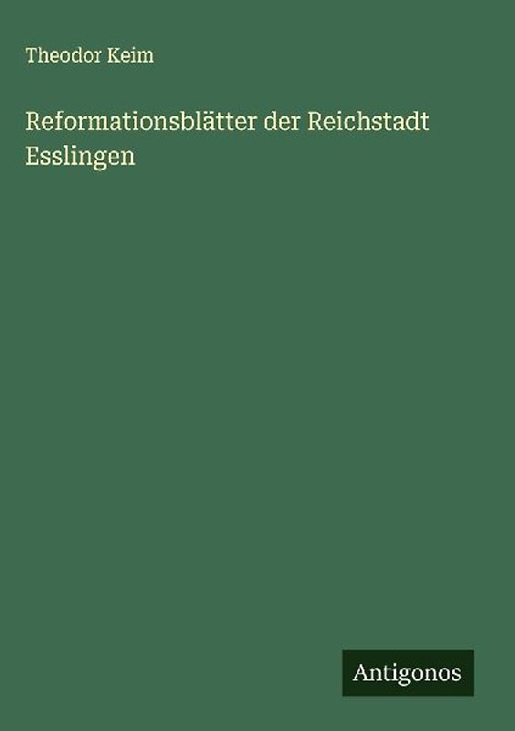 Reformationsblätter der Reichstadt Esslingen