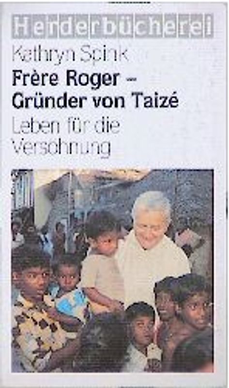 Frère Roger, Gründer von Taizé. Leben für die Versöhnung