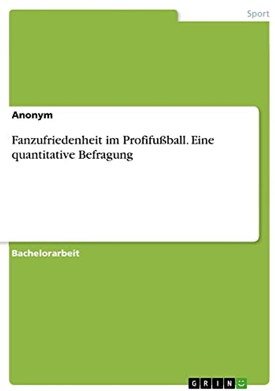 Fanzufriedenheit im Profifußball. Eine quantitative Befragung