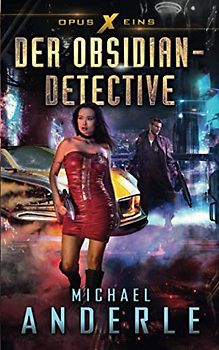 Der Obsidian-Detective (Opus X, Band 1)