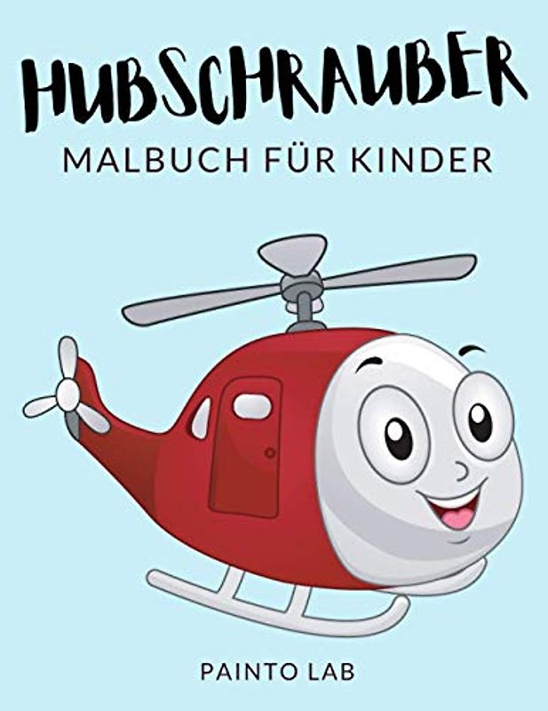 Hubschrauber Malbuch Für Kinder ✅: Helikopter Malbücher Für Kinder, Luftfahrzeug, Militärhubschrauber Malbuch Für Kinder, Über 30 Seiten zum Ausmalen, ... im Alter von 4-8 Jahren und älter - 🔥✅ 🇩🇪