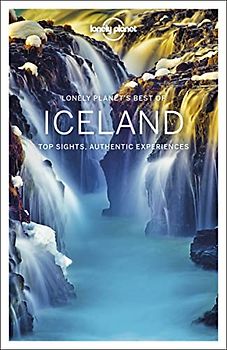Lonely Planet Best of Iceland 1: top sights, authentic experiences (Travel Guide)