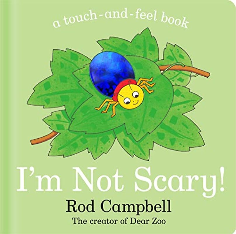 I'm Not Scary!: A touch-and-feel book