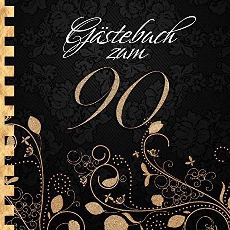 Gästebuch: Zum 90. Geburtstag I Edles Cover in Schwarz & Gold I für 90 Gäste I für geschriebene Glückwünsche und die schönsten Fotos I Quadratisches Format I Softcover I Geschenkidee zum Geburtstag