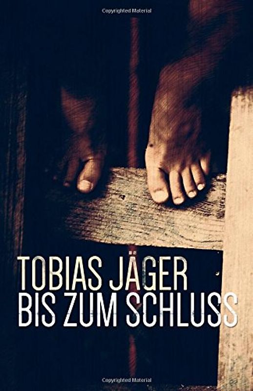 Bis zum Schluss - Jäger, Tobias