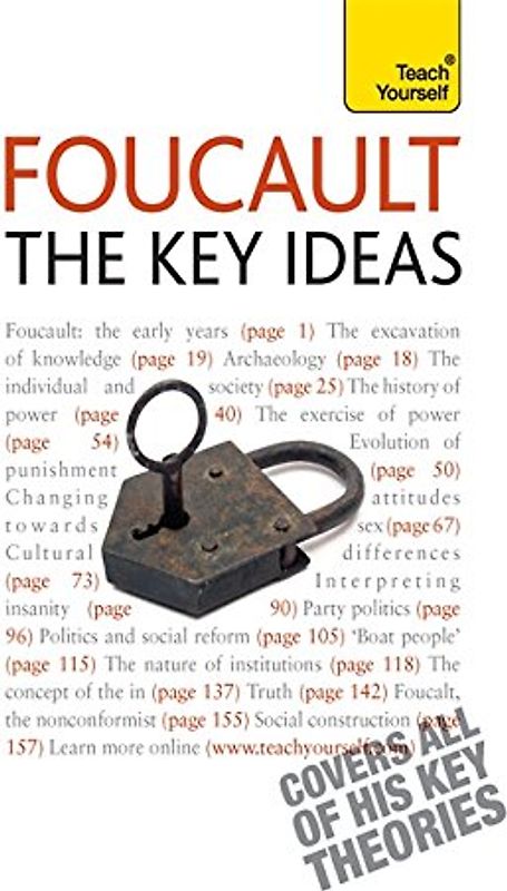 Foucault - The Key Ideas: Foucault on philosophy, power, and the sociology of knowledge: a concise introduction (Teach Yourself Educational)