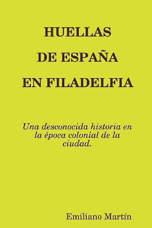 HUELLAS DE ESPAÑA EN FILADELFIA