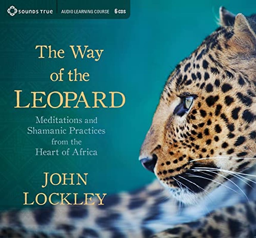Way of the Leopard: Meditations and Shamanic Practices from the Heart of Africa