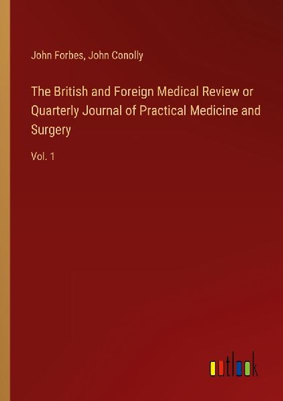 The British and Foreign Medical Review or Quarterly Journal of Practical Medicine and Surgery