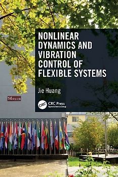 Nonlinear Dynamics and Vibration Control of Flexible Systems