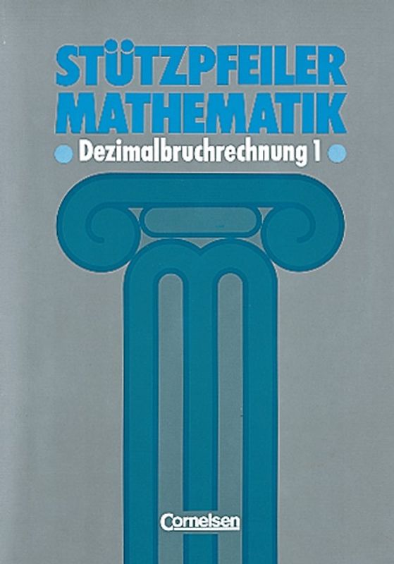Stützpfeiler Mathematik / Dezimalbruchrechnung 1