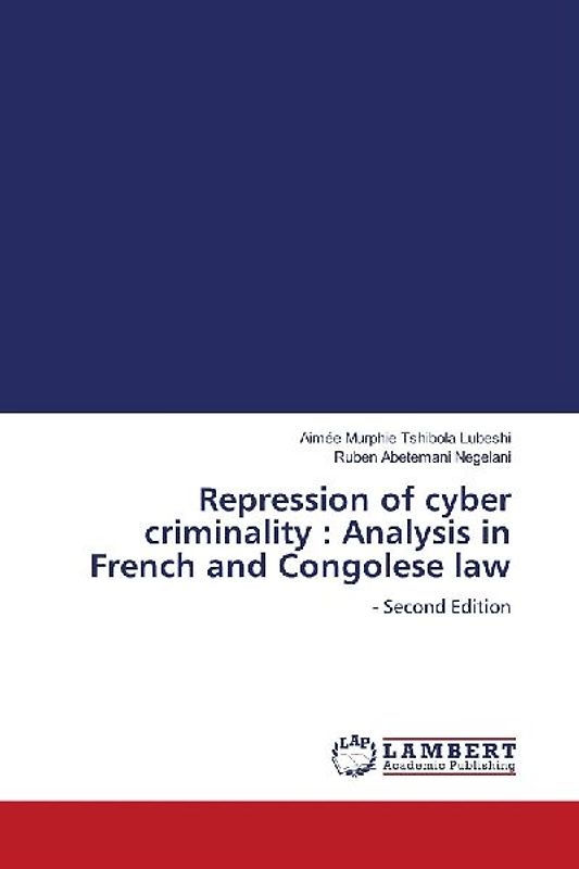 Repression of cyber criminality : Analysis in French and Congolese law