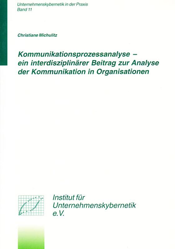 Kommunikationsprozessanalyse – ein interdisziplinärer Beitrag zur Analyse der Kommunikation in Organisationen