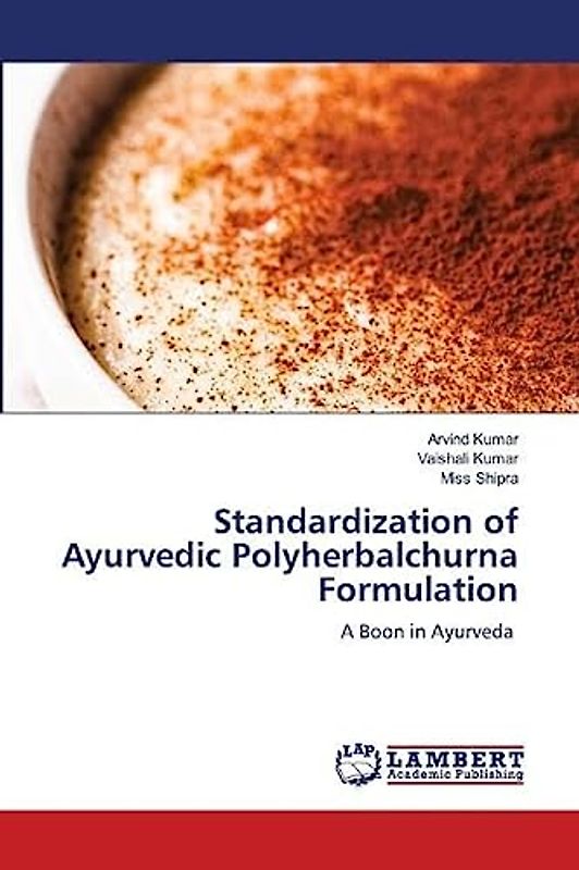 Standardization of Ayurvedic Polyherbalchurna Formulation: A Boon in Ayurveda