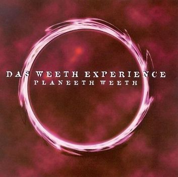 das Weeth Experience - Planeeth Weeth