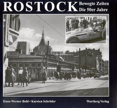 Rostock - Bewegte Zeiten. Die 50er Jahre