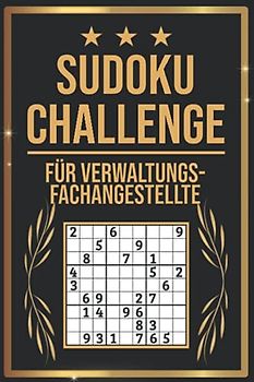 SUDOKU Challenge für Verwaltungsfachangestellte: Sudoku Buch I 300 Rätsel inkl. Anleitungen & Lösungen I Leicht bis Schwer I A5 I Tolles Geschenk für Verwaltungsfachangestellte