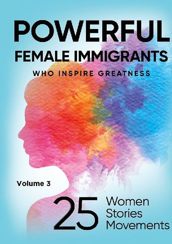 POWERFUL FEMALE IMMIGRANTS Volume 3