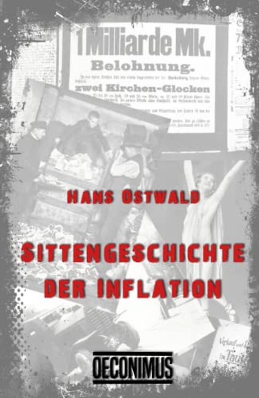 Sittengeschichte der Inflation: Ein Kulturdokument aus den Jahres des Marksturzes