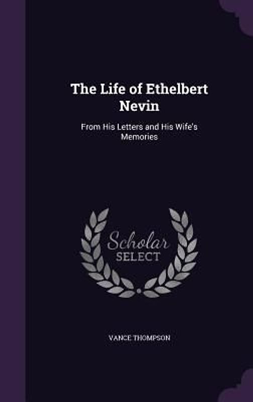 The Life of Ethelbert Nevin