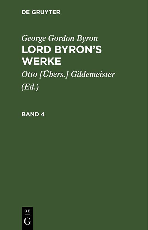 George Gordon Byron: Lord Byron’s Werke / George Gordon Byron: Lord Byron’s Werke. Band 4