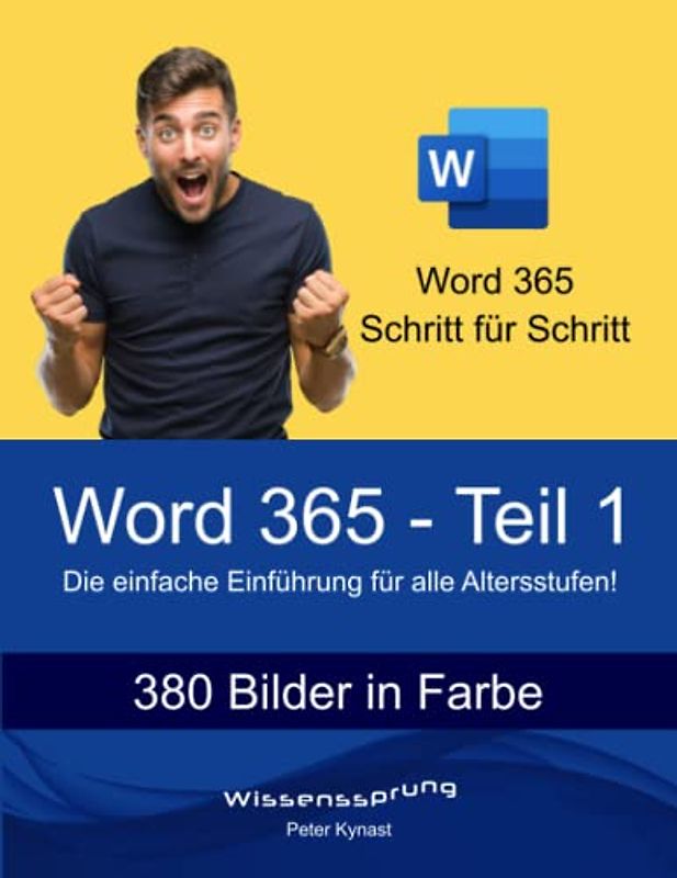 Word 365 - Teil 1: Die einfache Einführung für alle Altersstufen (Word 365 - Einführung, Band 1)