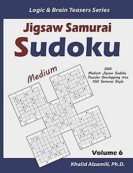 Jigsaw Samurai Sudoku: 500 Medium Jigsaw Sudoku Puzzles Overlapping into 100 Samurai Style (Logic & Brain Teasers Series, Band 6)