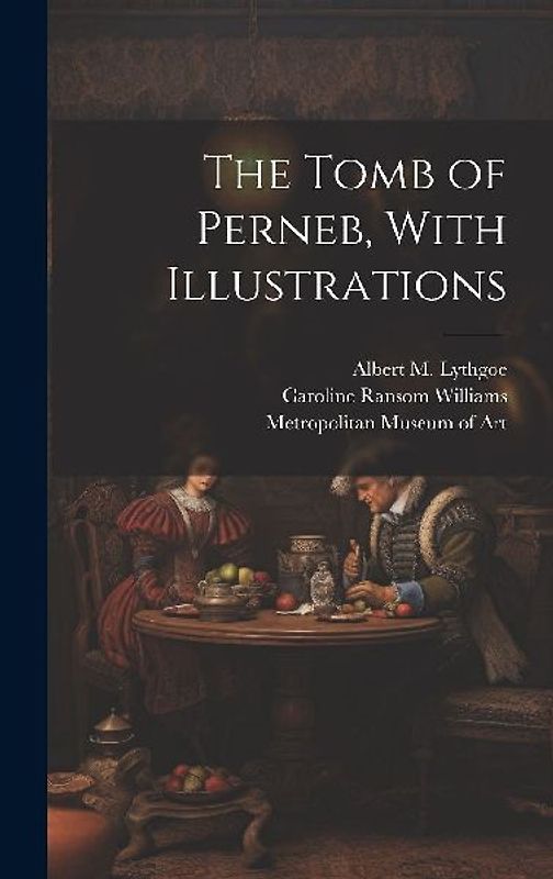 The Tomb of Perneb, With Illustrations