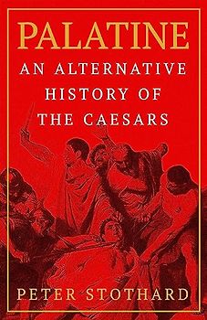 Palatine: An Alternative History of the Caesars