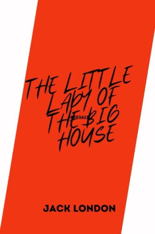 The Little Lady of the Big House by jack london