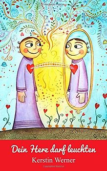 Dein Herz darf leuchten - Kerstin Werner