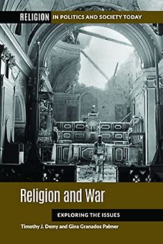 Religion and War: Exploring the Issues (Religion in Politics and Society Today)