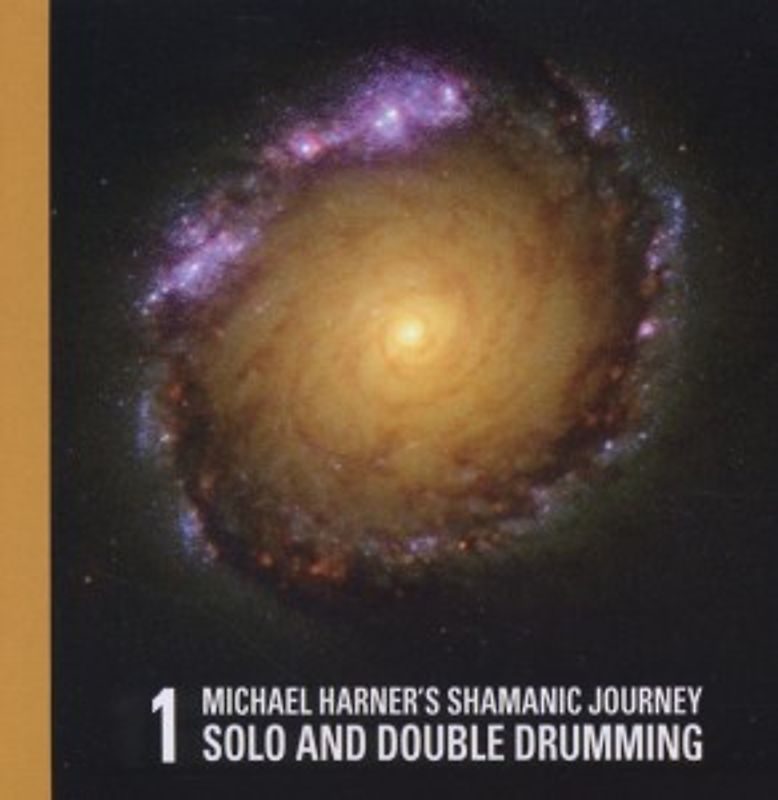 Michael Harner - Vol. 1: Shamanic Journey Solo and Double Drumming